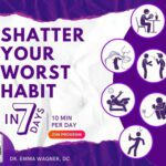 Shatter Your Worst Habits online series